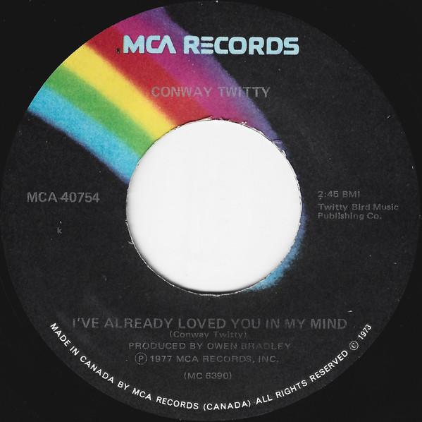 7inch Record CONWAY TWITTY - I ve Already Loved You In My Mind MCA40754 MCA 1977 Canada Country/Folk Used
7inch Record CONWAY TWITTY - I ve Already Loved You In My Mind MCA40754 MCA 1977 Canada Country/Folk Used