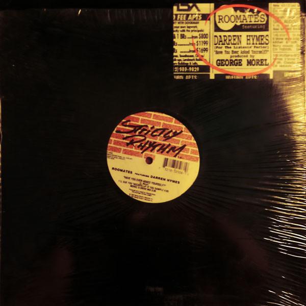 12inch Record ROOMMATES, DARREN HYMES - Have You Ever Asked Yourself SR12508 Strictly Rhythm 1997 US Dance & Electronica Used
12inch Record ROOMMATES, DARREN HYMES - Have You Ever Asked Yourself SR12508 Strictly Rhythm 1997 US Dance & Electronica Used