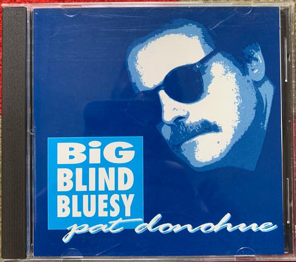 CD PAT DONOHUE Big Blind Bluesy BSR925 BlueSky 1994 US Rock Used
CD PAT DONOHUE Big Blind Bluesy BSR925 BlueSky 1994 US Rock Used