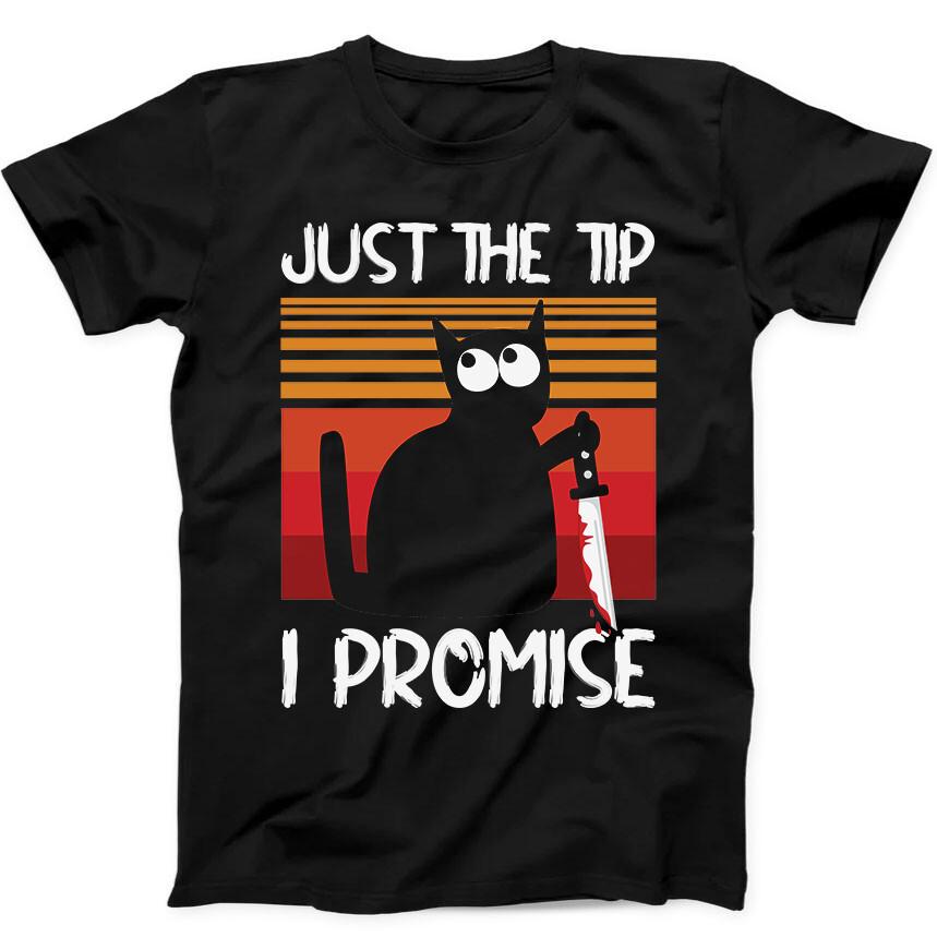 Black Cat Just the Tip I Promise Halloween Funny Gift Tee Black T Shirt 293 XL
Black Cat Just the Tip I Promise Halloween Funny Gift Tee Black T Shirt 293 XL