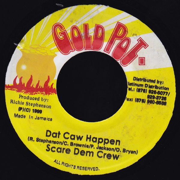 7inch Record SCARE DEM CREW - Dat Caw Happen NONE Gold Pot 1999 Jamaica Reggae, Ska & Dub Used
7inch Record SCARE DEM CREW - Dat Caw Happen NONE Gold Pot 1999 Jamaica Reggae, Ska & Dub Used