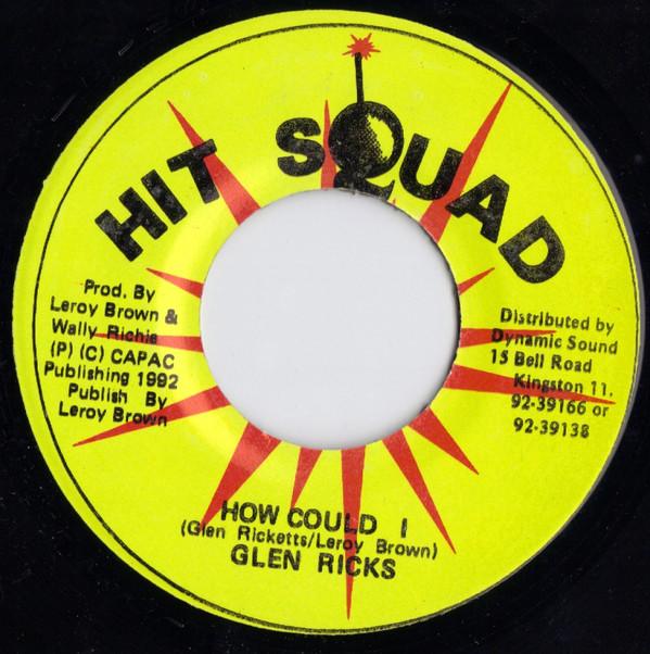 7inch Record GLEN RICKS - How Could I DSR151 Hit Squad 1992 Jamaica Reggae, Ska & Dub Used
7inch Record GLEN RICKS - How Could I DSR151 Hit Squad 1992 Jamaica Reggae, Ska & Dub Used