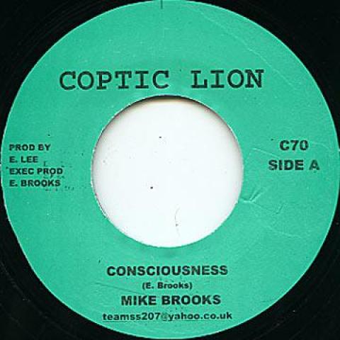 7inch Record MIKE BROOKS - Consciousness / Version C70 Coptic Lion 2013 UK Reggae, Ska & Dub Used
7inch Record MIKE BROOKS - Consciousness / Version C70 Coptic Lion 2013 UK Reggae, Ska & Dub Used