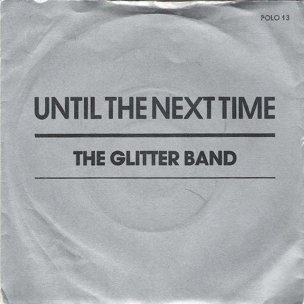 7inch Record GLITTER BAND Until The Next Time POLO13 POLO 1981 UK Rock Used
7inch Record GLITTER BAND Until The Next Time POLO13 POLO 1981 UK Rock Used
