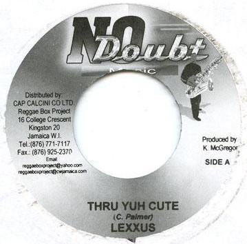 7inch Record LEXXUS - Thru Yuh Cute NONE No Doubt Music 2005 Jamaica Reggae, Ska & Dub Used
7inch Record LEXXUS - Thru Yuh Cute NONE No Doubt Music 2005 Jamaica Reggae, Ska & Dub Used