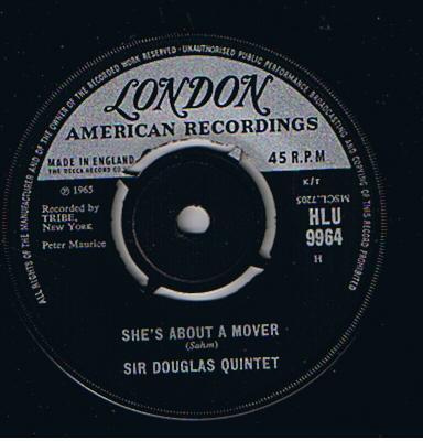 7inch Record SIR DOUGLAS QUINTET - She s About A Mover HLU9964 London Records, 1965 UK Rock Used
7inch Record SIR DOUGLAS QUINTET - She s About A Mover HLU9964 London Records, 1965 UK Rock Used