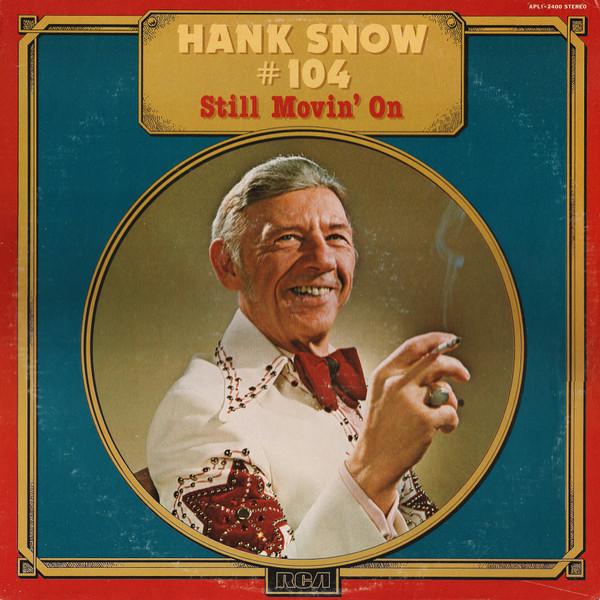 LP Record HANK SNOW Still Movin On AHL12400 1977 US CountryFolk Used
LP Record HANK SNOW Still Movin On AHL12400 1977 US CountryFolk Used