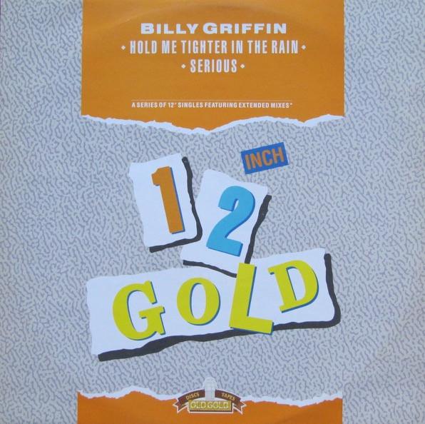 12inch Record BILLY GRIFFIN - Hold Me Tighter In The Rain / Serio OG4077 Old Gold 1988 UK Soul/Funk Used
12inch Record BILLY GRIFFIN - Hold Me Tighter In The Rain / Serio OG4077 Old Gold 1988 UK Soul/Funk Used