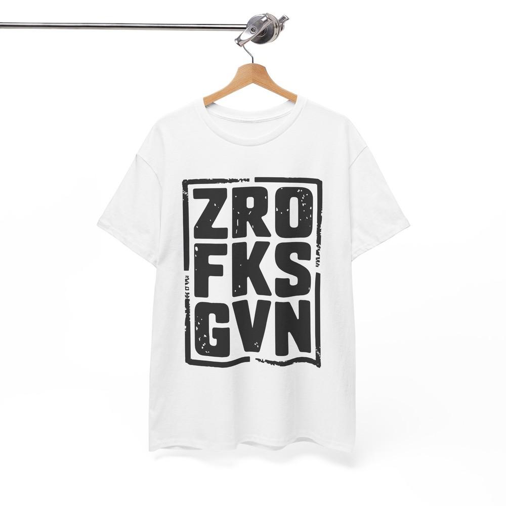 ZRO FKS GVN T-Shirt - Attitude Humor Combined in One Funny Tee L
ZRO FKS GVN T-Shirt - Attitude Humor Combined in One Funny Tee L
