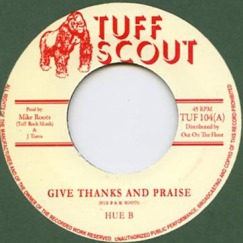 7inch Record HUE B / TUFF SCOUT ALL STARS - Give Thanks And Praise / Praise The TUF104 Tuff Scout 2011 UK Reggae, Ska & Dub
7inch Record HUE B / TUFF SCOUT ALL STARS - Give Thanks And Praise / Praise The TUF104 Tuff Scout 2011 UK Reggae, Ska & Dub