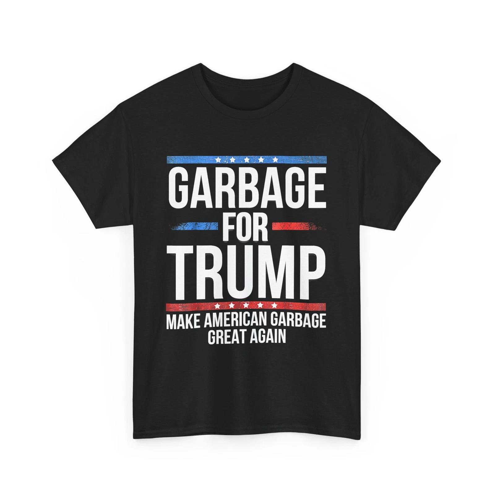 Garbage For Trump Make American Garbage Great Again T-Shirt XL
Garbage For Trump Make American Garbage Great Again T-Shirt XL