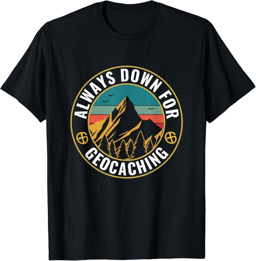 Geocaching Funny Geocacher Always Down For Geocaching Gift Unisex T-Shirt S
Geocaching Funny Geocacher Always Down For Geocaching Gift Unisex T-Shirt S