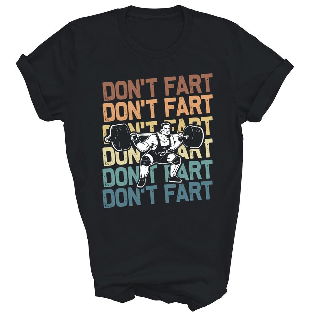 Don t Fart Lifting Weights Weightlifting Gym Workout Unisex Shirt Gift L
Don t Fart Lifting Weights Weightlifting Gym Workout Unisex Shirt Gift L
