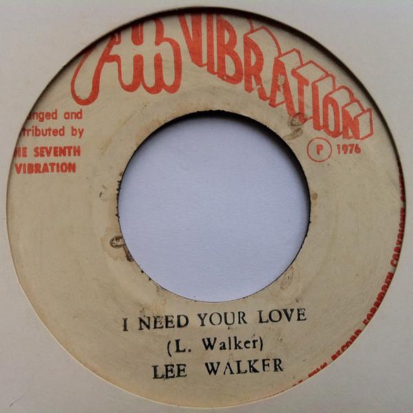 7inch Record LEE WALKER I Need Your Love NONE 7th Vibration 1976 Jamaica SoulFunk Used
7inch Record LEE WALKER I Need Your Love NONE 7th Vibration 1976 Jamaica SoulFunk Used