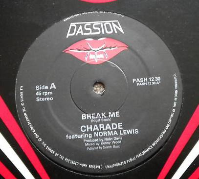 12inch Record CHARADE, NORMA LEWIS - Break Me PASH1230 Passion Records 1984 UK Dance & Electronica Used
12inch Record CHARADE, NORMA LEWIS - Break Me PASH1230 Passion Records 1984 UK Dance & Electronica Used
