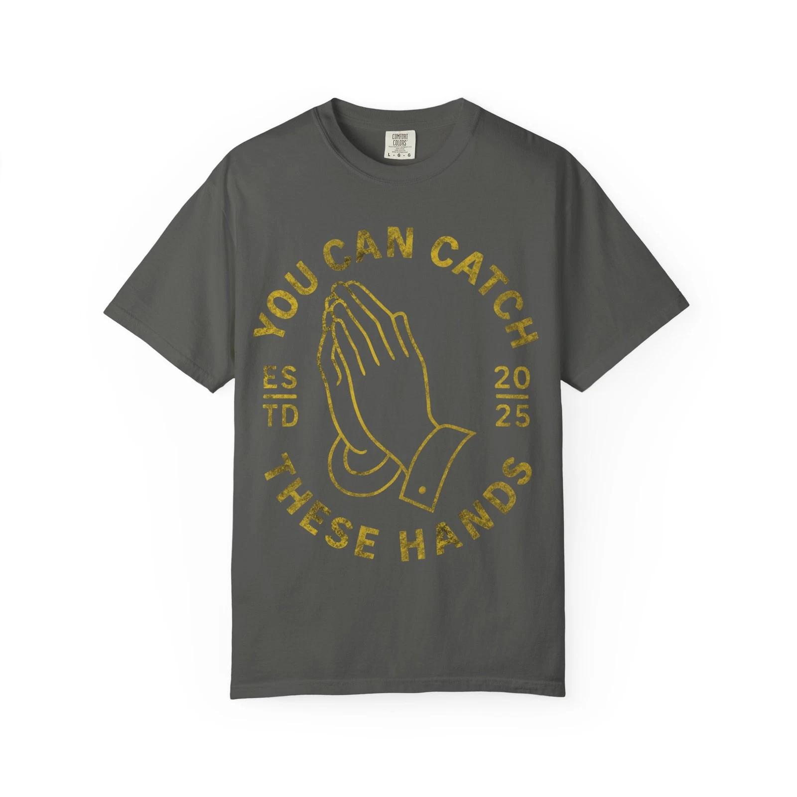 Catch These Hands T-Shirt - Funny Unisex Tee, Stylish Graphic Shirt, Trendy M
Catch These Hands T-Shirt - Funny Unisex Tee, Stylish Graphic Shirt, Trendy M