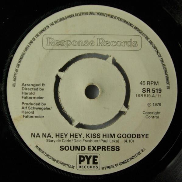 7inch Record SOUND EXPRESS - Na Na, Hey Hey, Kiss Him Goodbye SR519 Response Record 1978 UK Soul/Funk Used
7inch Record SOUND EXPRESS - Na Na, Hey Hey, Kiss Him Goodbye SR519 Response Record 1978 UK Soul/Funk Used