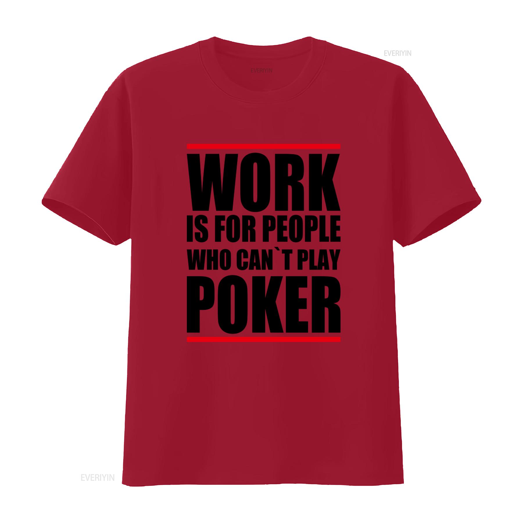Poker Themed T Shirt Work Is For People Who Cant Play Design Ideal Enthusiasts vintage Washed fashion graphic S
Poker Themed T Shirt Work Is For People Who Cant Play Design Ideal Enthusiasts vintage Washed fashion graphic S