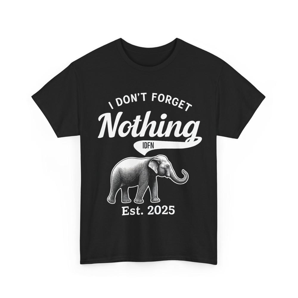 I Don’t Forget Nothing IDFN Elephant Urban Streetwear T-Shirt 4XL
I Don’t Forget Nothing IDFN Elephant Urban Streetwear T-Shirt 4XL