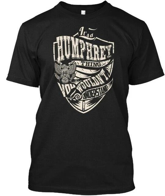 Its A Humphrey Thing T shirt Made in the USA Size S to 5XL 2XL
Its A Humphrey Thing T shirt Made in the USA Size S to 5XL 2XL