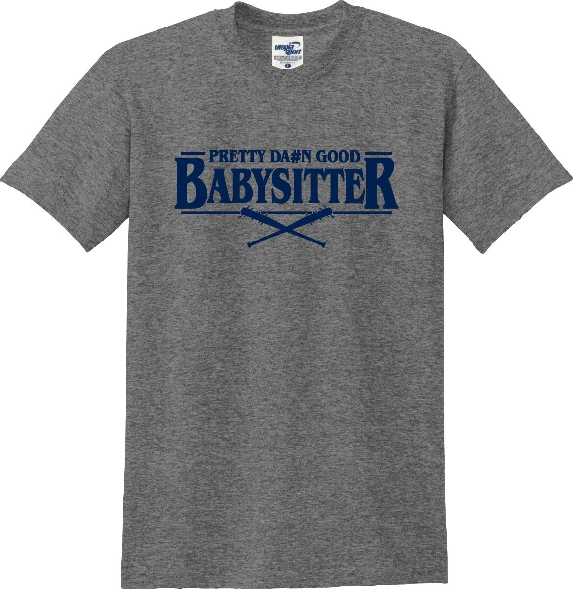 Pretty Da#n Good Babysitter Funny Unisex T shirt (S-5X) 2XL
Pretty Da#n Good Babysitter Funny Unisex T shirt (S-5X) 2XL