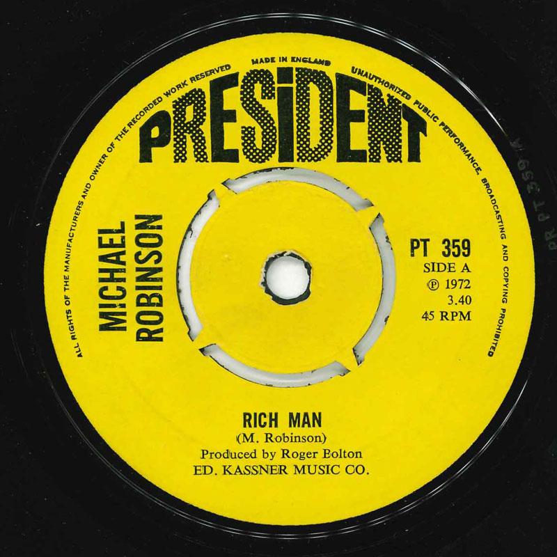 7inch Record MICHAEL ROBINSON - Rich Man PT359 President Recor 1972 UK Pop Used
7inch Record MICHAEL ROBINSON - Rich Man PT359 President Recor 1972 UK Pop Used