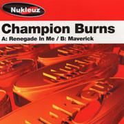 12inch Record CHAMPION BURNS - Renegade In Me / Maverick 0586PNUK Nukleuz 2004 UK Dance & Electronica Used
12inch Record CHAMPION BURNS - Renegade In Me / Maverick 0586PNUK Nukleuz 2004 UK Dance & Electronica Used