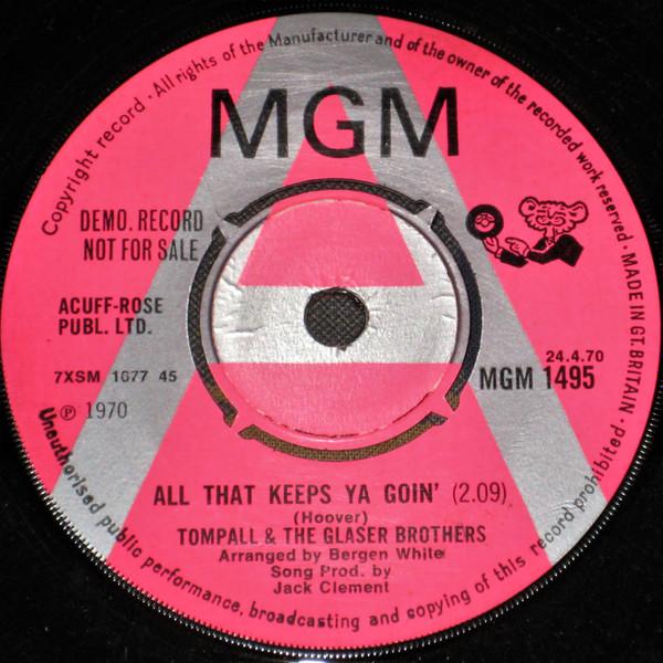 7inch Record TOMPALL GLASER THE GLASER BROTHER All That Keeps Ya Goin MGM1495 MGM Records 1970 UK Pop Used
7inch Record TOMPALL GLASER THE GLASER BROTHER All That Keeps Ya Goin MGM1495 MGM Records 1970 UK Pop Used