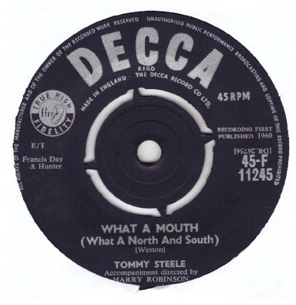 7inch Record TOMMY STEELE What A Mouth What A North And Sout 45F11245 1960 UK Pop Used
7inch Record TOMMY STEELE What A Mouth What A North And Sout 45F11245 1960 UK Pop Used