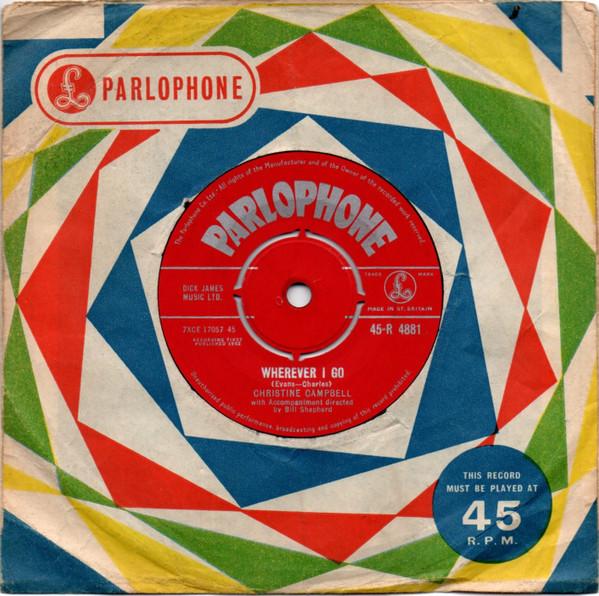 7inch Record CHRISTINE CAMPBELL - Wherever I Go / Near Your Heart 45R4881 Parlophone 1962 UK Pop Used
7inch Record CHRISTINE CAMPBELL - Wherever I Go / Near Your Heart 45R4881 Parlophone 1962 UK Pop Used
