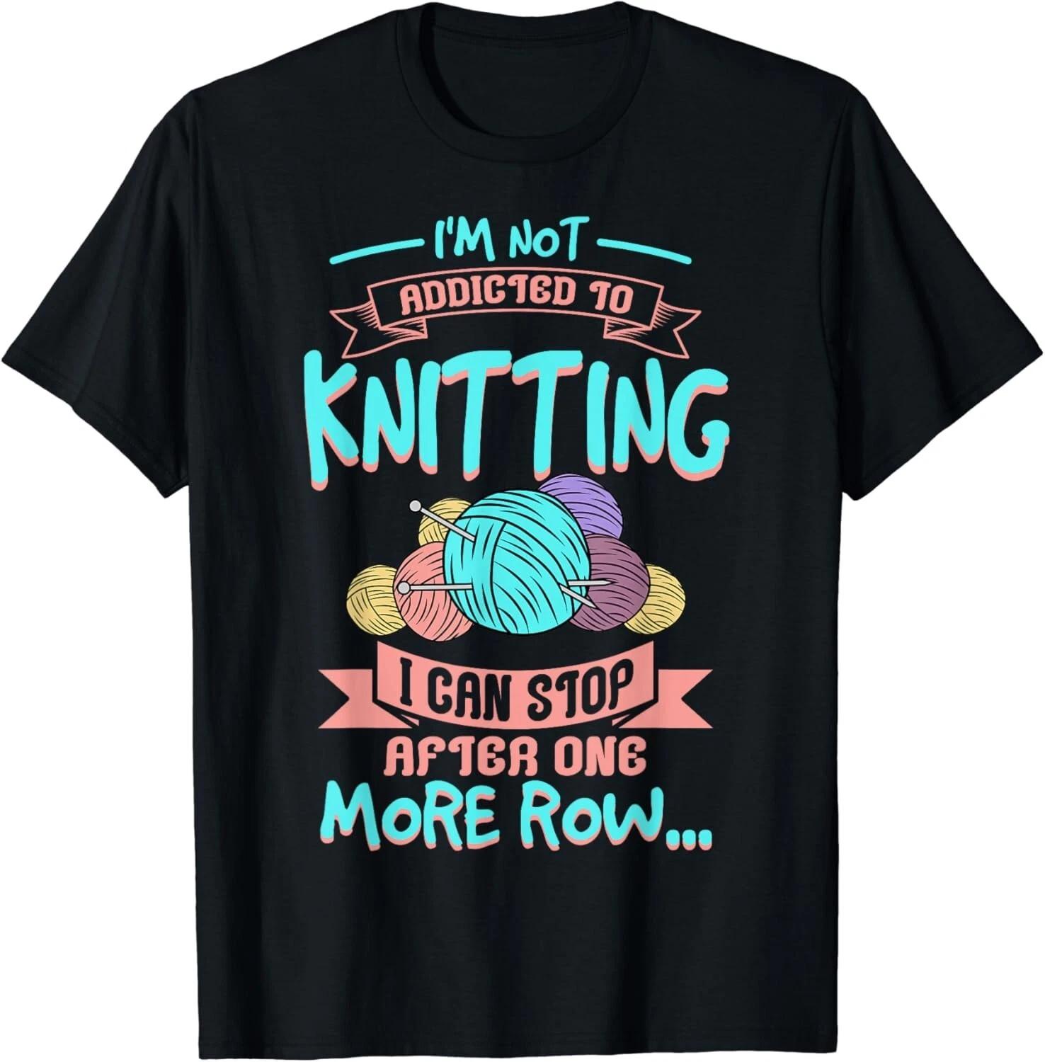 I m Not Addicted To Knitting I Can Stop After One More Row.. Gift Unisex T-Shirt L
I m Not Addicted To Knitting I Can Stop After One More Row.. Gift Unisex T-Shirt L