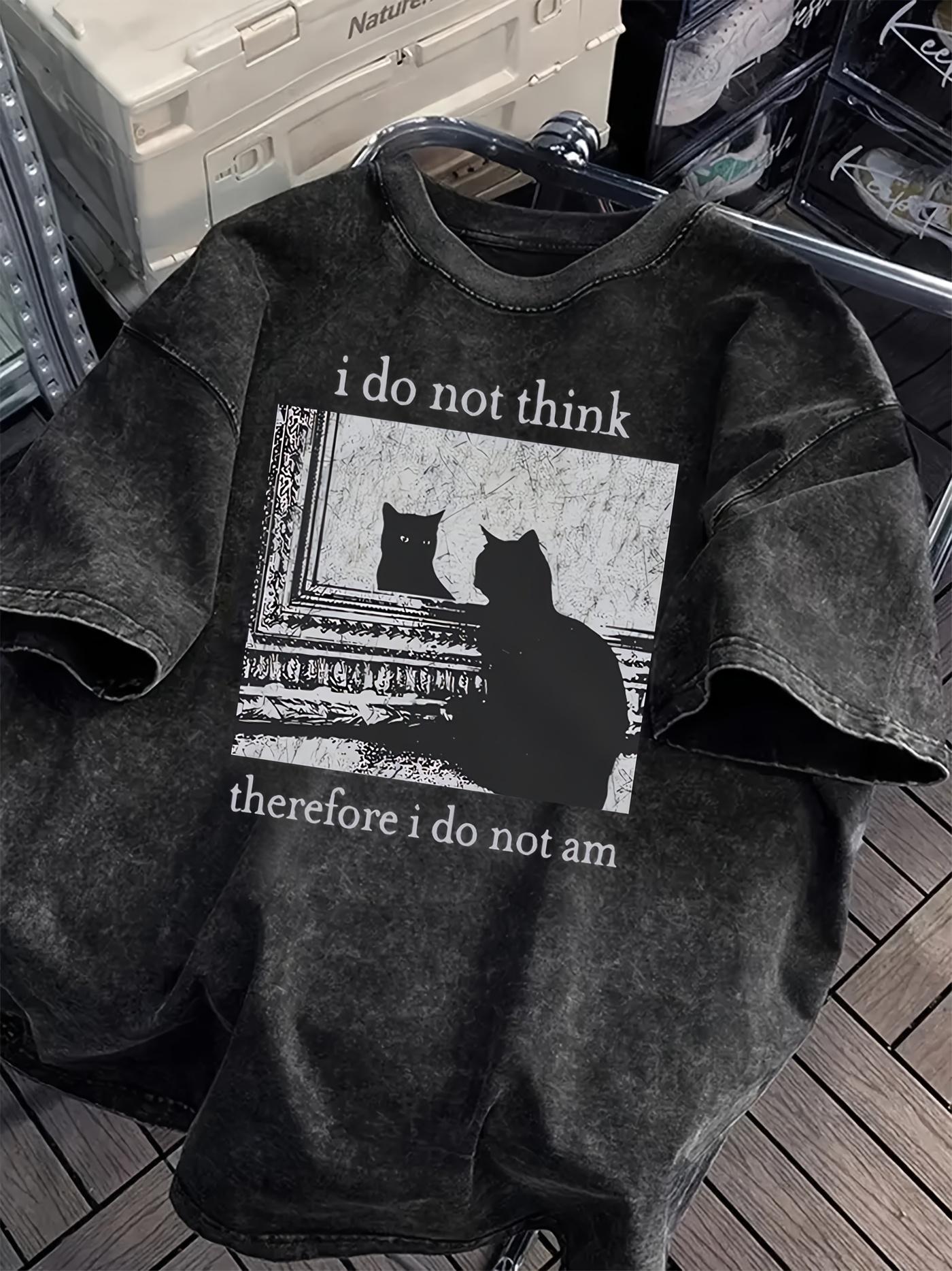 Unisex Washed Cotton Casual Loose Fit Graphic TShirt I Do Not for THINK Therefore I Do Not Am Cat Print Summer Short Sleeve S
Unisex Washed Cotton Casual Loose Fit Graphic TShirt I Do Not for THINK Therefore I Do Not Am Cat Print Summer Short Sleeve S