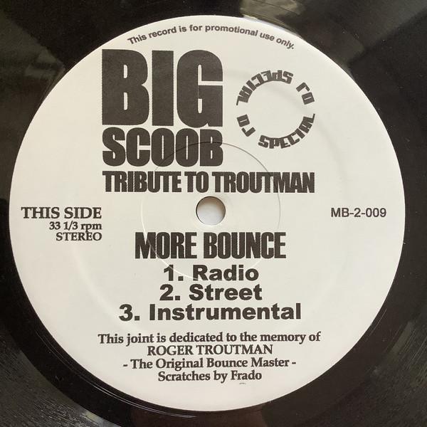 12inch Record BIG SCOOB - Tribute To Troutman - More Bounce MB2009PROMO Not On Label US Rap & Hip-Hop/R&B Used
12inch Record BIG SCOOB - Tribute To Troutman - More Bounce MB2009PROMO Not On Label US Rap & Hip-Hop/R&B Used
