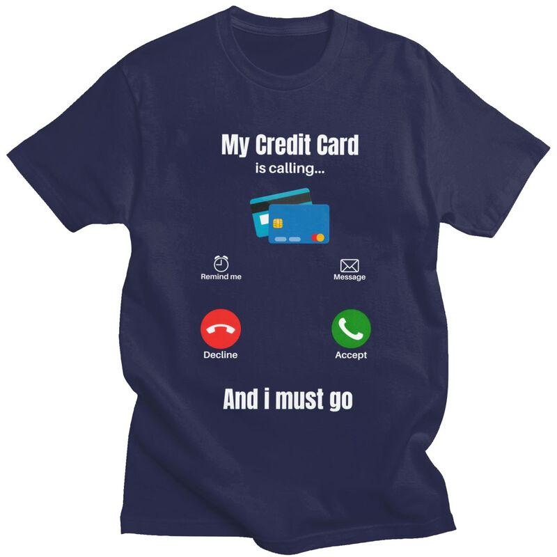 Cool My Credit Card Is Calling T Shirt Men Short Sleeve 100 Cotton Tshirt Tees Fashion Tshirt For Husband Boyfriend 4XL
Cool My Credit Card Is Calling T Shirt Men Short Sleeve 100 Cotton Tshirt Tees Fashion Tshirt For Husband Boyfriend 4XL