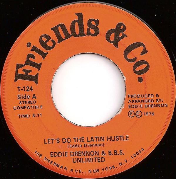 7inch Record EDDIE DRENNON & THE B.B.S. UNLIMITE - Let s Do The Latin Hustle T124 Friends & Co. 1975 US Soul/Funk Used
7inch Record EDDIE DRENNON & THE B.B.S. UNLIMITE - Let s Do The Latin Hustle T124 Friends & Co. 1975 US Soul/Funk Used