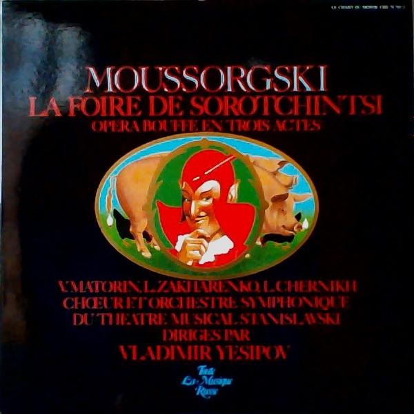 LP Record MODEST MUSSORGSKY La Foire De Srotchintsi Opera Bou LDX787912 Le Cha 1983 France Classical Used
LP Record MODEST MUSSORGSKY La Foire De Srotchintsi Opera Bou LDX787912 Le Cha 1983 France Classical Used