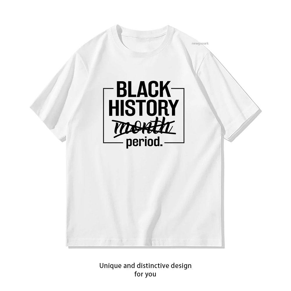 Black History Month Periodt tshirt Women Unisex Casual cotton graphic t shirts streetwear camisetas tops tee 3XL
Black History Month Periodt tshirt Women Unisex Casual cotton graphic t shirts streetwear camisetas tops tee 3XL