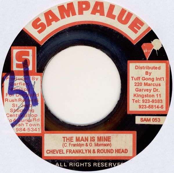 7inch Record CHEVELLE FRANKLYN & ROUND HEAD - The Man Is Mine SAM053 Sampalue Jamaica Reggae, Ska & Dub Used
7inch Record CHEVELLE FRANKLYN & ROUND HEAD - The Man Is Mine SAM053 Sampalue Jamaica Reggae, Ska & Dub Used