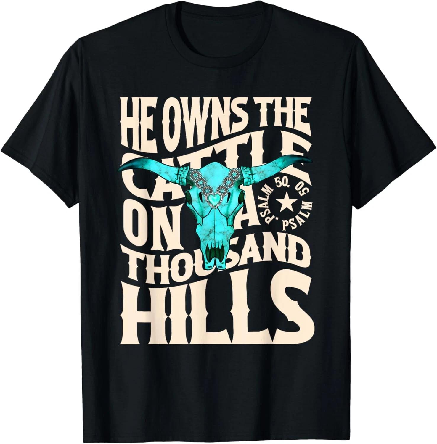 He Owns the Cattle on a Thousand Hills Western Skull Faith Gift Unisex T-Shirt 2XL
He Owns the Cattle on a Thousand Hills Western Skull Faith Gift Unisex T-Shirt 2XL