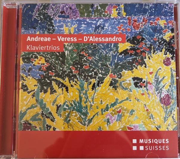 CD ANDREAE, VERESS, D ALESSANDRO - Klaviertrios MGBCD6278 MGB 2013 Switzerlan Classical Used
CD ANDREAE, VERESS, D ALESSANDRO - Klaviertrios MGBCD6278 MGB 2013 Switzerlan Classical Used