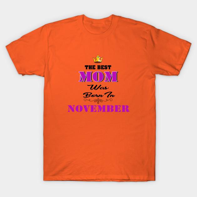 New Fashion Men T Shirt Womens The Best Mom Was Born In November Mother Da Print Short Sleeve Tops Tees Casual
New Fashion Men T Shirt Womens The Best Mom Was Born In November Mother Da Print Short Sleeve Tops Tees Casual