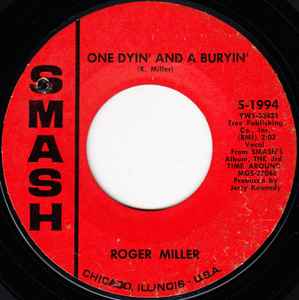 7inch Record ROGER MILLER - One Dyin And A Buryin S1994 Smash Records 1965 US Folk Used
7inch Record ROGER MILLER - One Dyin And A Buryin S1994 Smash Records 1965 US Folk Used