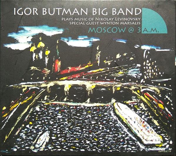 CD BUTMAN, IGOR BIG BAND - Moscow at 3 a.M. IB74002 Butman Music 2009 Russia Jazz Used
CD BUTMAN, IGOR BIG BAND - Moscow at 3 a.M. IB74002 Butman Music 2009 Russia Jazz Used