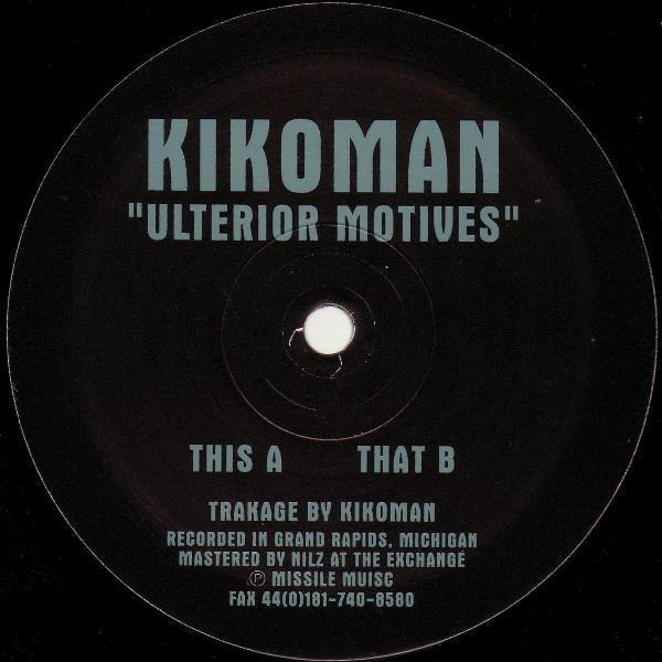 12inch Record KIKOMAN - Ulterior Motives MISSILE23 MISSILE RECORDS 1997 UK Dance & Electronica Used
12inch Record KIKOMAN - Ulterior Motives MISSILE23 MISSILE RECORDS 1997 UK Dance & Electronica Used
