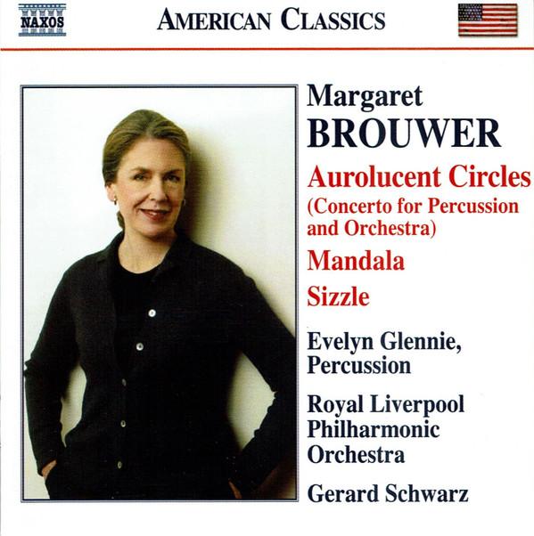 CD MARGARET BROUWER, GERARD SCHWARZ; R - Aurolucent Circles 8559250 Naxos 2006 Europe Classical Used
CD MARGARET BROUWER, GERARD SCHWARZ; R - Aurolucent Circles 8559250 Naxos 2006 Europe Classical Used