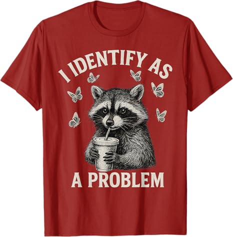 I Identify As A Problem Funny Raccoon Meme TShirt Y2k Humorous Sarcastic Raccoon Saying Tee Apparel Novelty Gift Short Sleeve S
I Identify As A Problem Funny Raccoon Meme TShirt Y2k Humorous Sarcastic Raccoon Saying Tee Apparel Novelty Gift Short Sleeve S