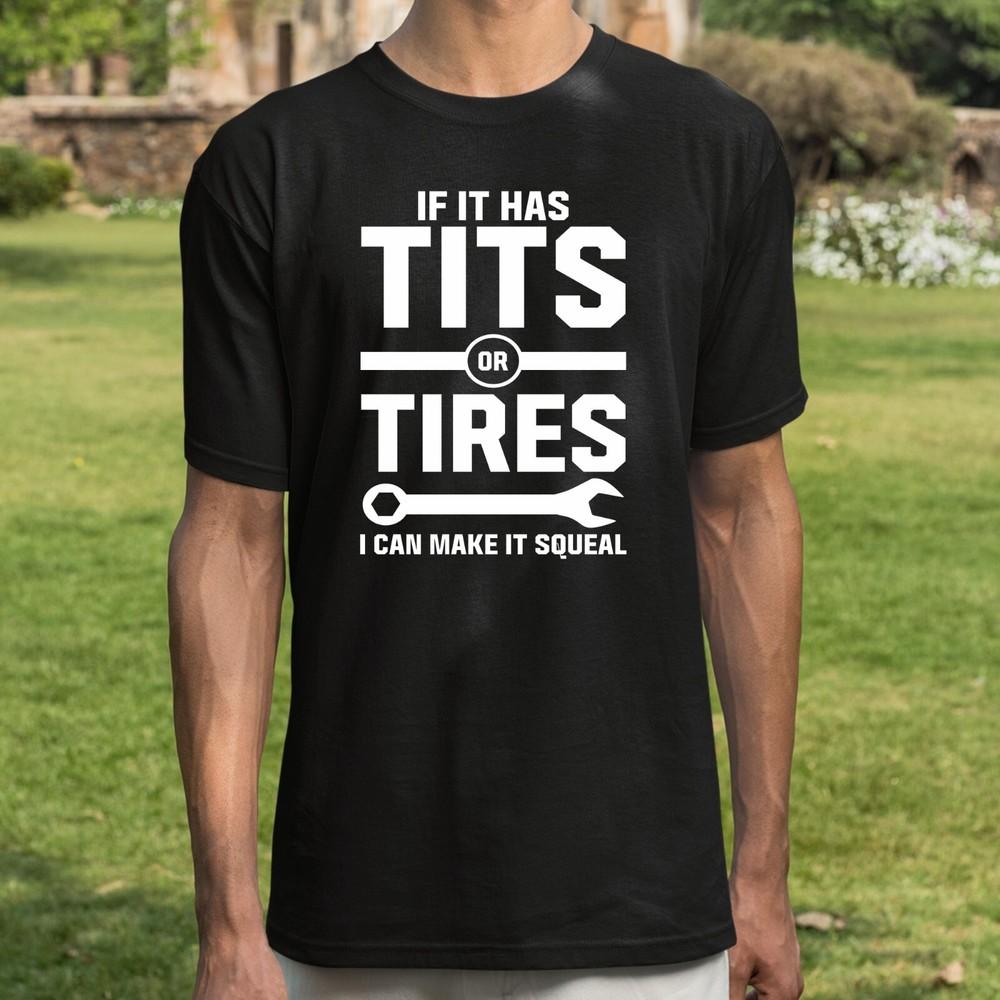 If It Has T*ts or Tires I Can Make It Squeal T shirt Printed Motorcycle shirt 4XL
If It Has T*ts or Tires I Can Make It Squeal T shirt Printed Motorcycle shirt 4XL