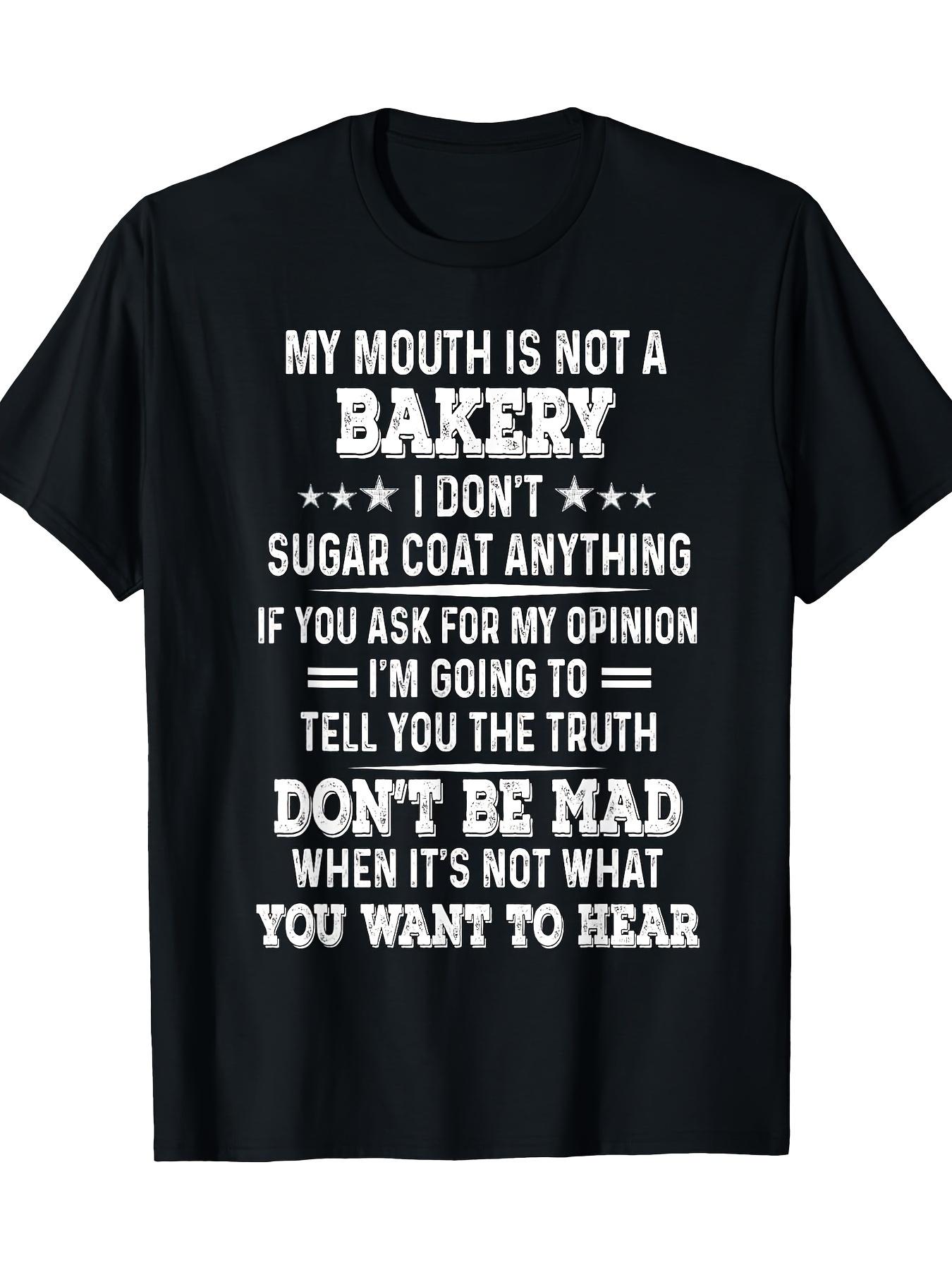 My Mouth Is Not A Bakery I Don t Sugar Coat Anything T-Shirt-Comfortable, Crew Neck, Casual, Print, Fashion, 220g, 100%cotton 5XL різнокольоровий
My Mouth Is Not A Bakery I Don t Sugar Coat Anything T-Shirt-Comfortable, Crew Neck, Casual, Print, Fashion, 220g, 100%cotton 5XL різнокольоровий