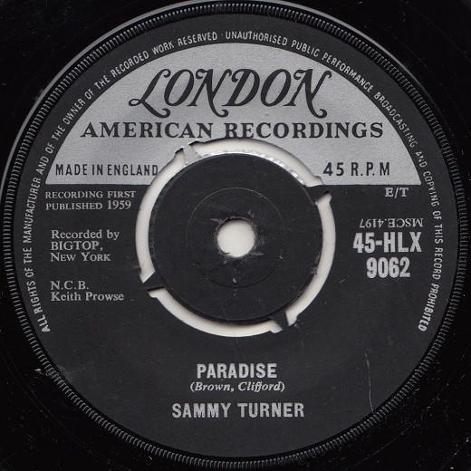 7inch Record SAMMY TURNER - Paradise 45HLX9062 London Records, 1960 UK Soul/Funk Used
7inch Record SAMMY TURNER - Paradise 45HLX9062 London Records, 1960 UK Soul/Funk Used