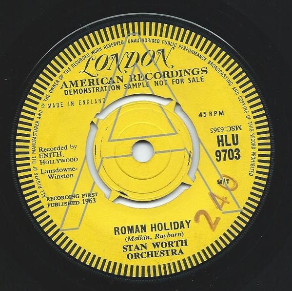 7inch Record STAN WORTH ORCHESTRA - Roman Holiday HLU9703 London Records, 1963 UK Jazz Used
7inch Record STAN WORTH ORCHESTRA - Roman Holiday HLU9703 London Records, 1963 UK Jazz Used